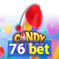 76 bet